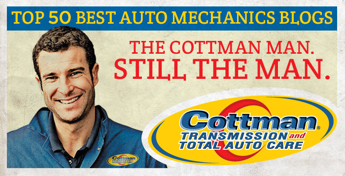50 Best Auto Mechanic Blogs - Cottman Man - Cottman Transmission and Total Auto Care