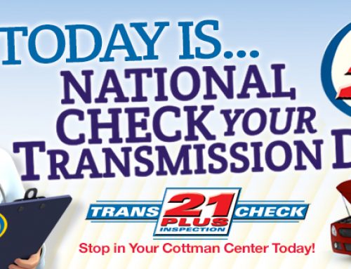 Cottman Transmission and Total Auto Celebrates  “National Check Your Transmission Day” Today on Oct. 21